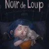 ALBUMS ILLUSTRE - BUIO LUPO SOMBRE COMME UN LOUP