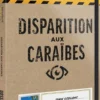 DOSSIERS CRIMINELS - DISPARITION AUX CARAIBES