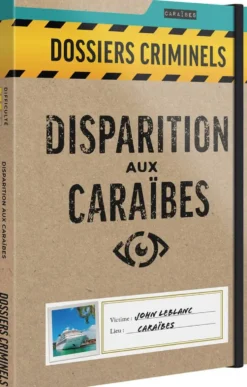 DOSSIERS CRIMINELS - DISPARITION AUX CARAIBES