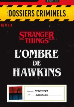 DOSSIERS CRIMINELS : L'OMBRE DE HAWKINS