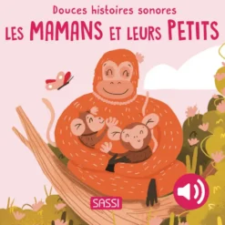DOUCES HISTOIRES SONORES. LES MAMANS ET LEURS PETITS