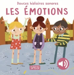 DOUCES HISTOIRES SONORES. LES EMOTIONS
