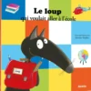 LE LOUP QUI VOULAIT ALLER A L'ECOLE