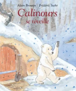 LIVRE CALINOURS SE REVEILLE DE ALAIN BROUTIN ET FREDERIC STEHR