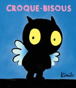 LIVRE CROQUE-BISOUS DE KIMIKO