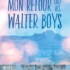 MA VIE AVEC WALTER BOYS - TOME 02 - MON RETOUR