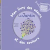 MON LIVRE DES ODEURS ET DES COULEURS - LE JARDIN