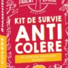 PARENT EPUISE : KIT DE SURVIE ANTI COLERE
