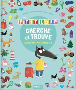 P'TIT LOUP - CHERCHE ET TROUVE VIVE LES VACANCES !